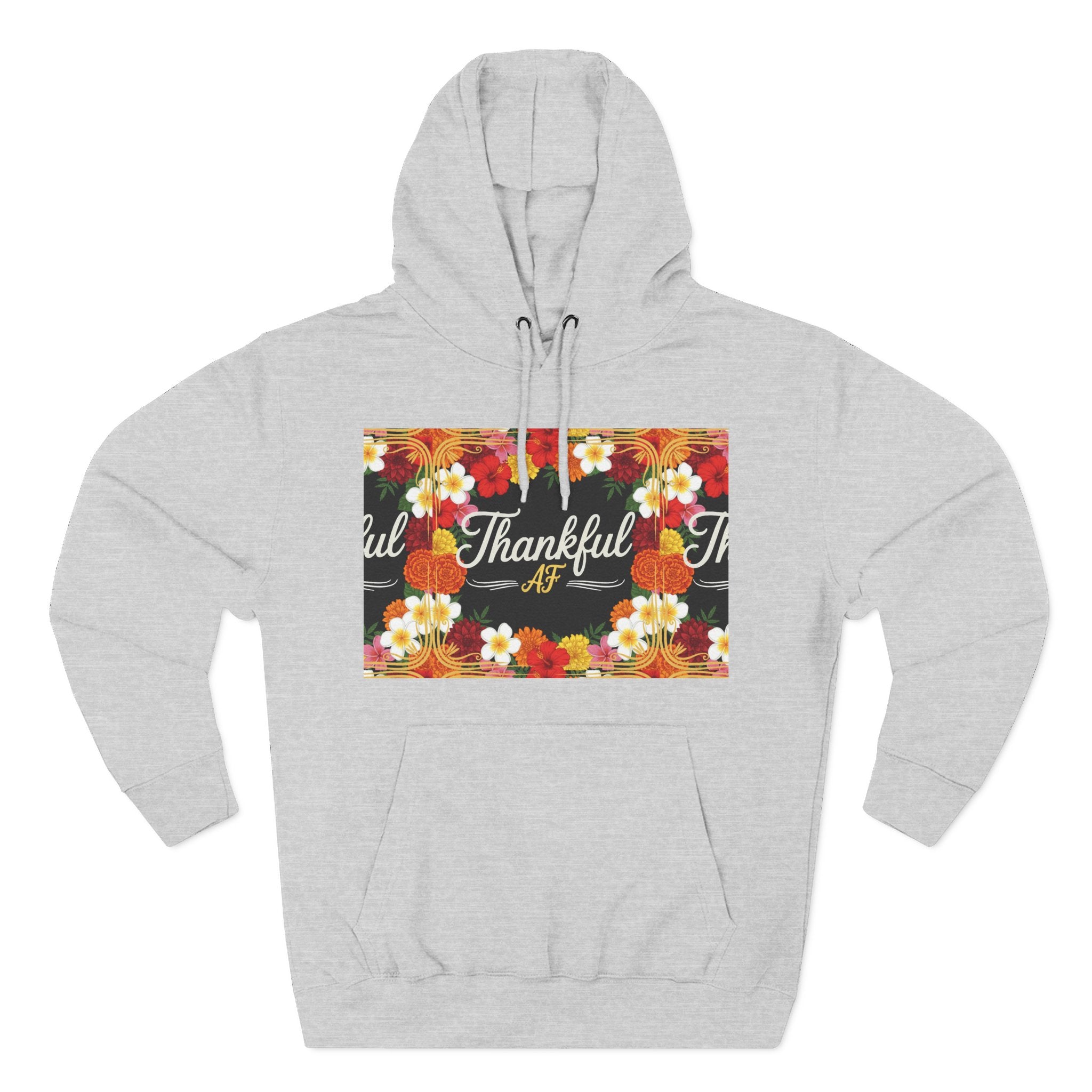 Thankful AF Floral Hoodie — Thanksgiving Fall Sweatshirt